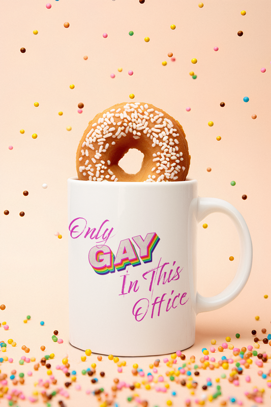 Only Gay In This Office Mug