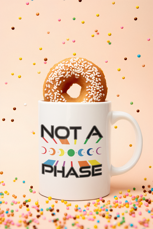 Not A Phase Mug